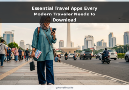 Essential Travel Apps Every Modern Traveler Needs to Download