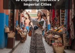 Comprehensive Travel Guide to Exploring Morocco's Imperial Cities