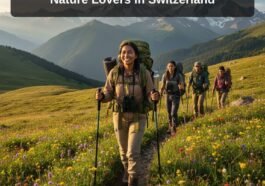 Best Hiking Trails for Nature Lovers in Switzerland