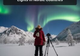 How to Experience Northern Lights in Nordic Countries